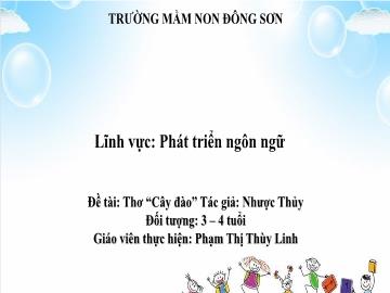 Bài giảng Mầm non Lớp Mầm - Đề tài: Thơ Cây đào - Phạm Thị Thùy Linh