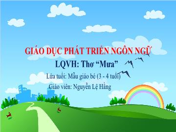 Bài giảng Mầm non Lớp Mầm - Đề tài: Thơ Mưa - Nguyễn Lệ Hằng