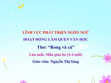 Bài giảng Mầm non Lớp Mầm - Đề tài: Thơ Rong và cá - Nguyễn Thị Sàng