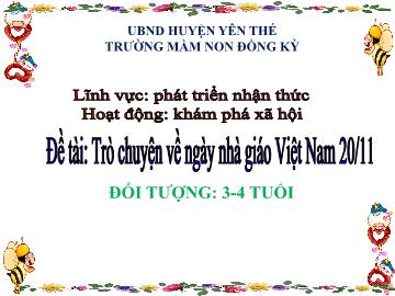Bài giảng Mầm non Lớp Mầm - Đề tài: Trò chuyện về ngày nhà giáo Việt Nam 20/11 - Trường Mầm non Đồng Kỳ