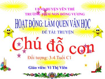Bài giảng Mầm non Lớp Mầm - Đề tài: Truyện Chú đỗ con - Vi Thị Viên