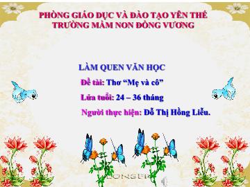 Bài giảng Mầm non Lớp Nhà trẻ - Đề tài: Thơ Mẹ và cô - Đỗ Thị Hồng Liễu