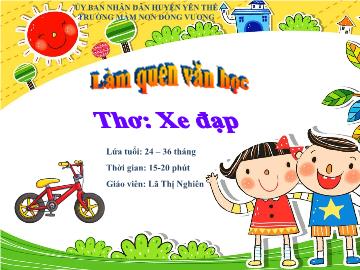 Bài giảng Mầm non Lớp Nhà trẻ - Đề tài: Thơ Xe đạp - Lã Thị Nghiên