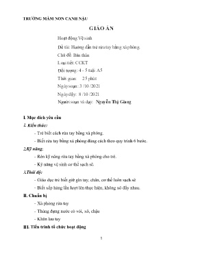 Giáo án Mầm non Lớp Chồi - Chủ đề: Bản thân - Đề tài: Hướng dẫn trẻ rửa tay bằng xà phòng - Năm học 2021-2022 - Nguyễn Thị Giang