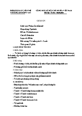 Giáo án Mầm non Lớp Chồi - Chủ đề: Bản thân - Đề tài: Xé dán hoa tua - Trường Mầm non Đồng Lạc
