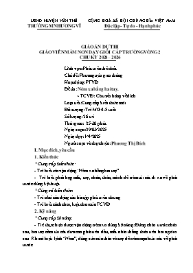 Giáo án Mầm non Lớp Chồi - Chủ đề: Phương tiện giao thông - Đề tài: Ném xa bằng hai tay. Trò chơi vận động Chuyển bóng về đích - Năm học 2024-2025 - Phương Thị Bích