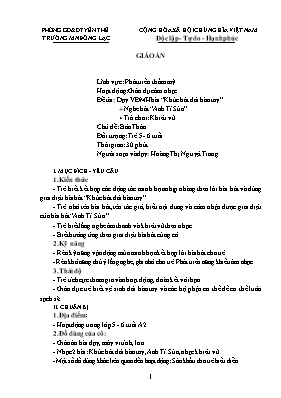 Giáo án Mầm non Lớp Lá - Chủ đề: Bản thân - Đề tài: Dạy Vận động minh họa bài Khúc hát đôi bàn tay. Nghe hát Anh Tí Sún. Trò chơi Khiêu vũ - Hoàng Thị Nguyệt Trang