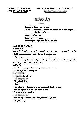 Giáo án Mầm non Lớp Lá - Chủ đề: Động vật - Đề tài: Đếm đến 8, nhận biết nhóm đồ vật có số lượng là 8, nhận biết chữ số 8 - Nguyễn Thị Hải Yến