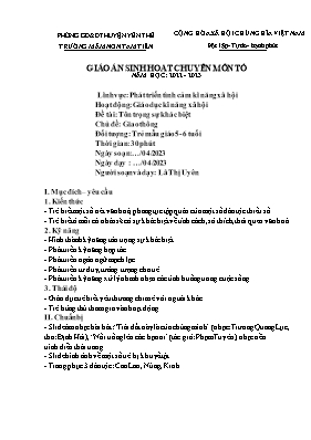 Giáo án Mầm non Lớp Lá - Chủ đề: Giao thông - Đề tài: Tôn trọng sự khác biệt - Năm học 2022-2023 - Lã Thị Uyên