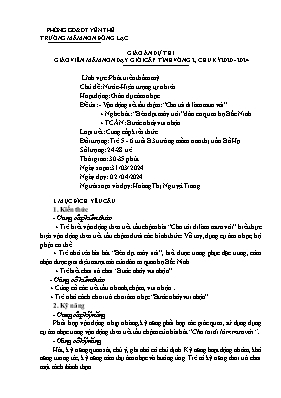 Giáo án Mầm non Lớp Lá - Chủ đề: Nước. Hiện tượng tự nhiên - Đề tài: Vận động tiết tấu chậm Cho tôi đi làm mưa với. Nghe hát Bèo dạt mây trôi dân ca quan họ Bắc Ninh. Trò chơi âm nhạc Bước nhảy vui nhộn - Năm học 2023-2024 - Hoàng Thị Nguyệt Trang