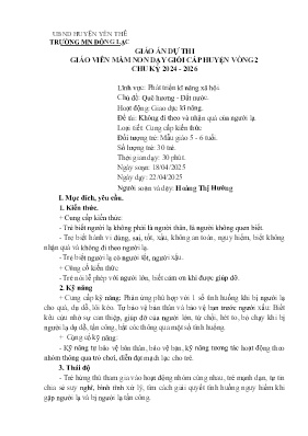 Giáo án Mầm non Lớp Lá - Chủ đề: Quê hương. Đất nước - Đề tài: Không đi theo và nhận quà của người lạ - Năm học 2024-2025 - Hoàng Thị Hưởng
