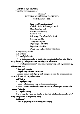 Giáo án Mầm non Lớp Mầm - Chủ đề: Nước. Hiện tượng tự nhiên - Đề tài: Nặn cầu vòng - Năm học 2024-2025 - Hoàng Thị Chang