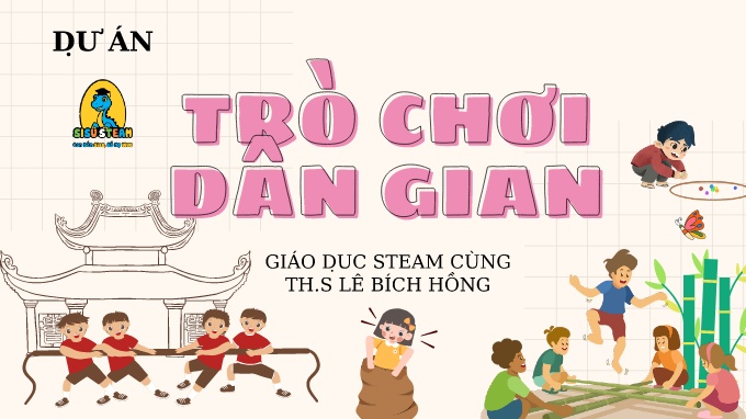 Giáo án Stem Mầm non Lớp Lá - Đề tài: Trò chơi dân gian